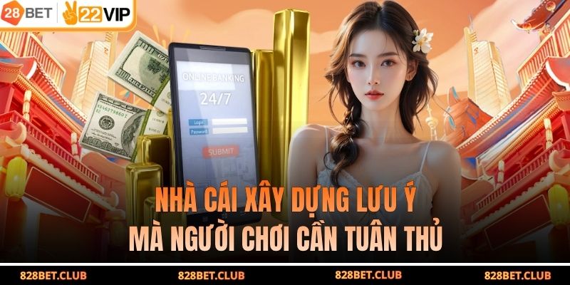 Nhà cái xây dựng lưu ý mà người chơi cần tuân thủ 