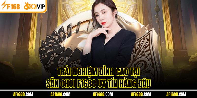Trải nghiệm đỉnh cao tại sân chơi F1688 uy tín hàng đầu